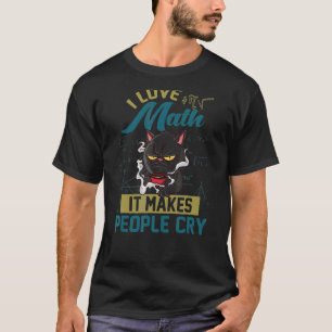 I Love Math It Makes People Cry Grumpy  Cat 2 T-Shirt