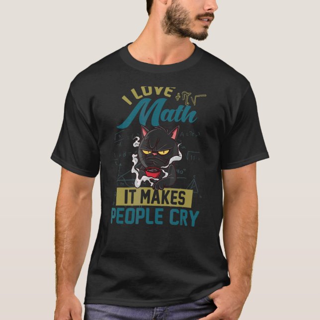 I Love Math It Makes People Cry Grumpy  Cat 2 T-Shirt (Front)