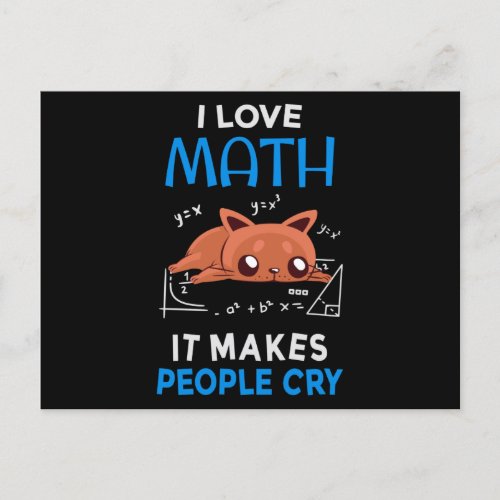 I Love Math It Makes People Cry Postcard