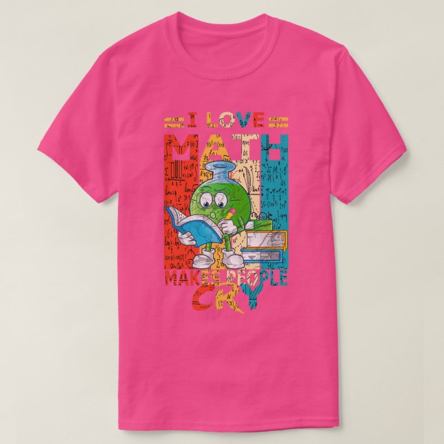I love Math It Makes People Cry Teacher Lover Math T-Shirt (Design Front)
