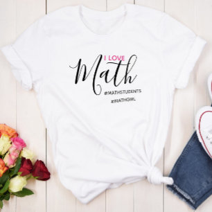 I Love Math - Math Girl T-Shirt