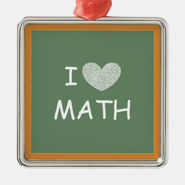 I Love Math Metal Ornament (Front)