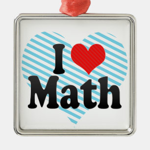 I Love Math Metal Ornament