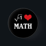 I Love Math Pinback Button<br><div class="desc">I love math. For all the math geeks out there who can't help the way they feel.</div>