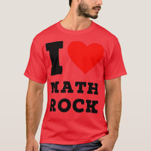 i love math rock T-Shirt