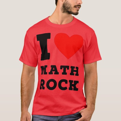 i love math rock T_Shirt