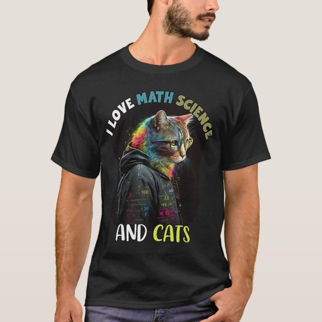 I Love Math Science And Cats Math Science Nerd Tea T-Shirt (Front)