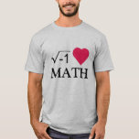 i Love Math T-Shirt<br><div class="desc">awesome shirt for people who love math</div>