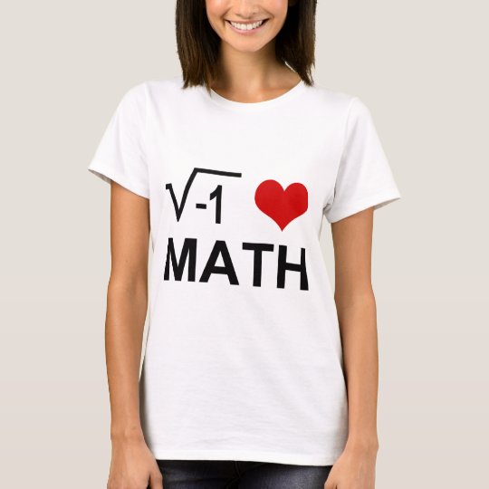 I love MATH! T-Shirt | Zazzle.com