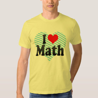 I Love Math T-Shirts & Shirt Designs | Zazzle