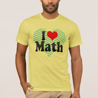 I Love Math T-Shirts & Shirt Designs | Zazzle