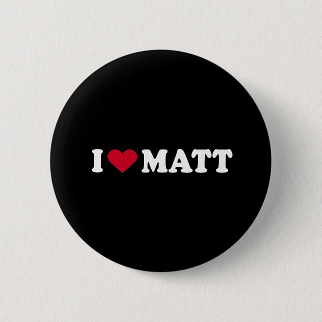 I LOVE MATT BUTTON (Front)