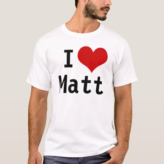 I Love Matt T-Shirt (Front)