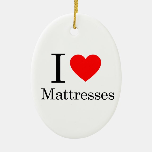 I Love Mattresses Ceramic Ornament (Front)