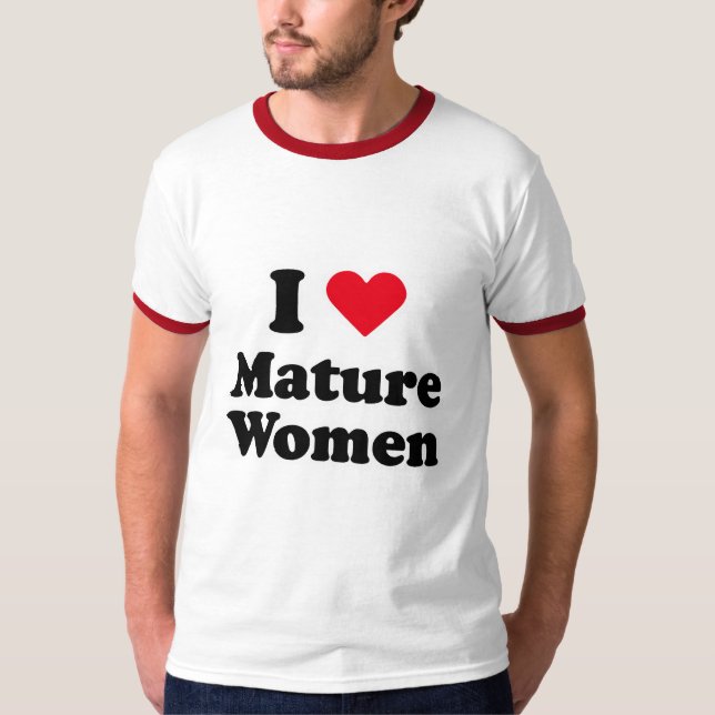 I love mature women T-Shirt (Front)