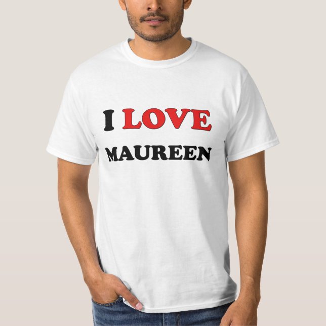 I Love Maureen T-Shirt (Front)