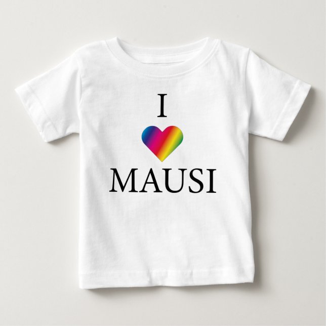 I LOVE MAUSI RAINBOW HEART BABY T-Shirt (Front)