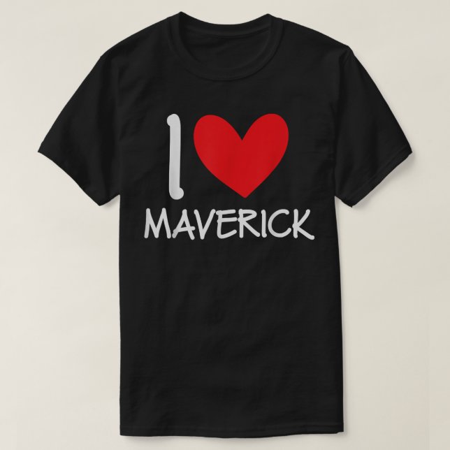 I Love Maverick Name Personalized Men Guy BFF Hear T-Shirt (Design Front)