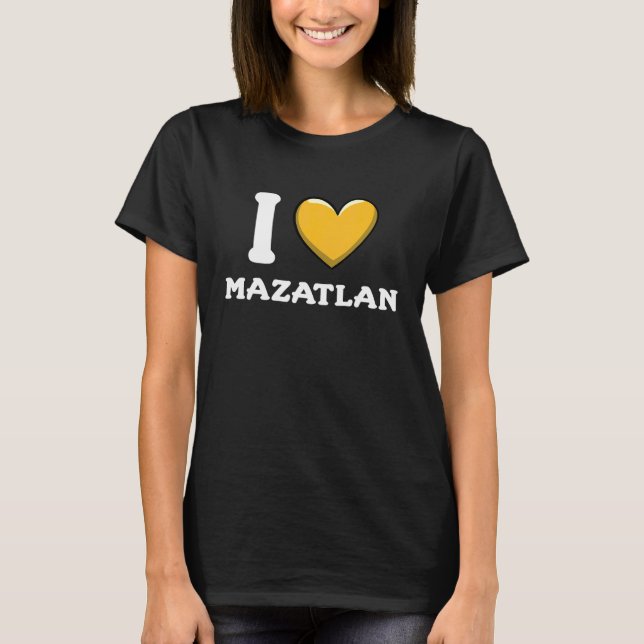 I Love Mazatlan Mexico 5 T-Shirt (Front)