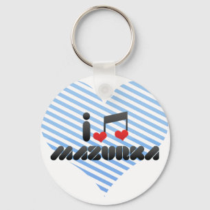 I Love Mazurka Keychain