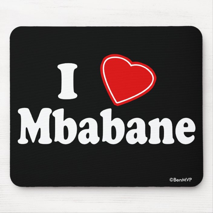 I Love Mbabane Mousepad