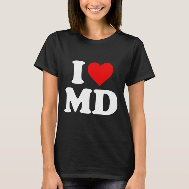 I Love Md Heart Maryland  T-Shirt (Front)