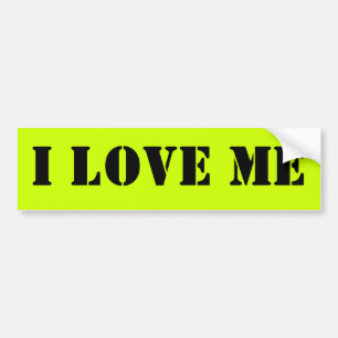I love me Customizable Bumper Sticker