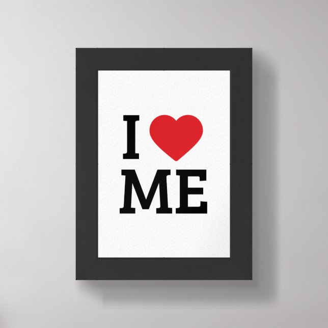 I Love Me Framed Poster | Self Love Wall Art |  (Framed Front)