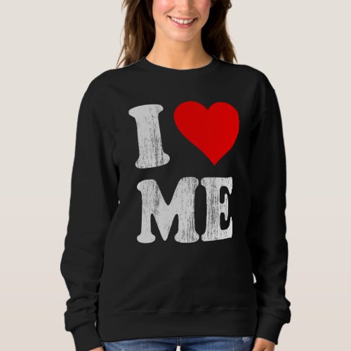 I Love Me Heart Maine I Love Me Heart Maine Sweatshirt