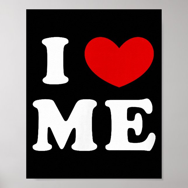 I Love Me, I Heart Me Poster (Front)