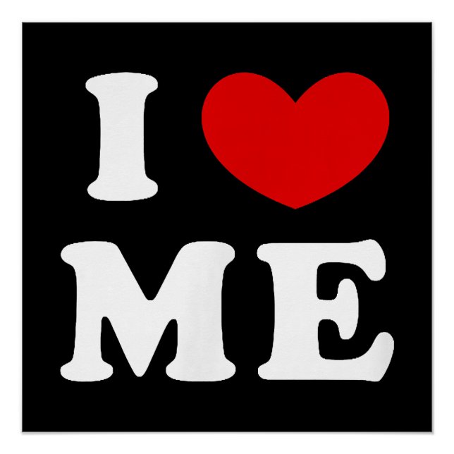 I Love Me, I Heart Me Poster (Front)