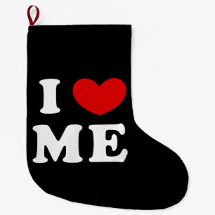 I LOVE ME LARGE CHRISTMAS STOCKING