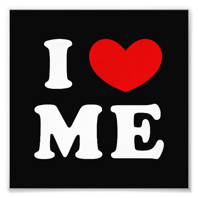 I LOVE ME PHOTO PRINT (Front)