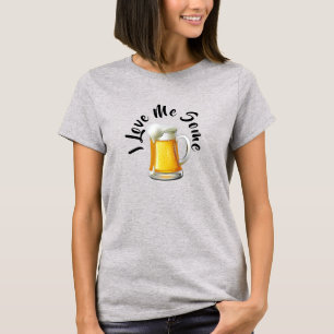 I Love Me Some Beer T-Shirt