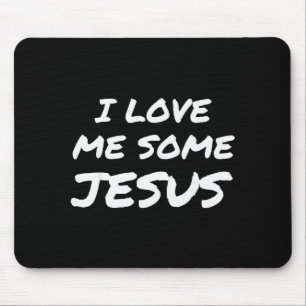 I Love Me Some Jesus Cool Christian Faith Easter  Mouse Pad