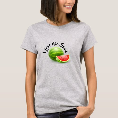 I Love Me Some Watermelon T_Shirt