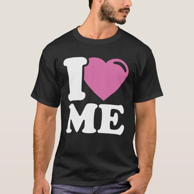 I Love ME T-Shirt (Front)
