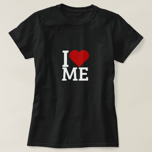 I love me T-Shirt (Design Front)