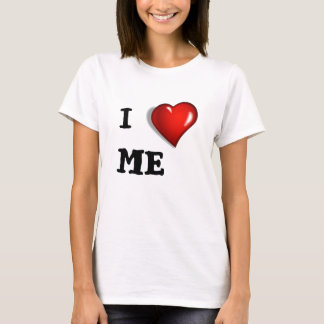 I Love Me T-Shirt