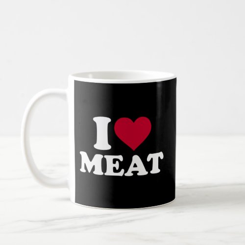 I Love Meat Coffee Mug