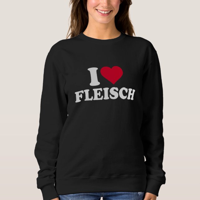 I Love Meat Sweatshirt (Front)