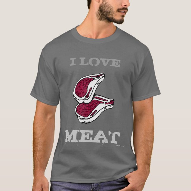 I LOVE MEAT ~T-Shirt~ T-Shirt (Front)