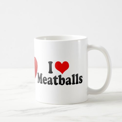 I Love Meatballs Coffee Mug