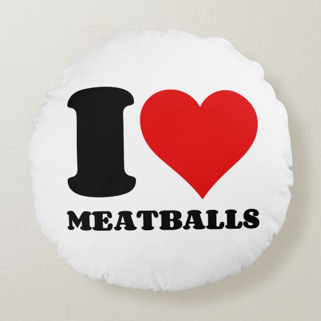 I LOVE MEATBALLS ROUND PILLOW (Front)