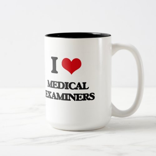 I Love Medical Examiners Two_Tone Coffee Mug