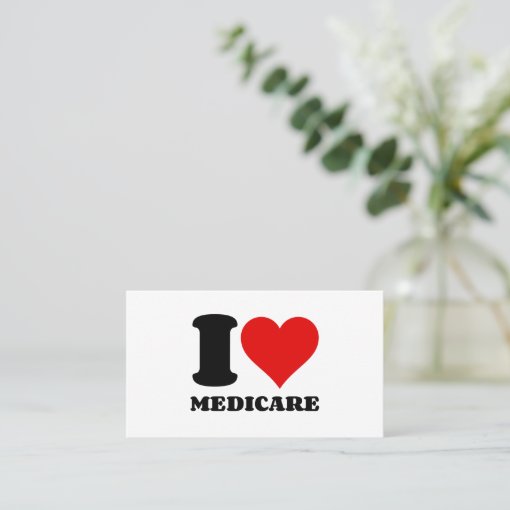 I LOVE MEDICARE BUSINESS CARD Zazzle