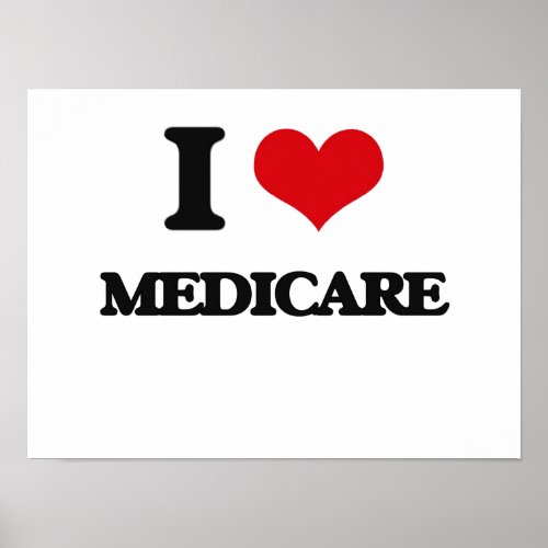 I Love Medicare Poster