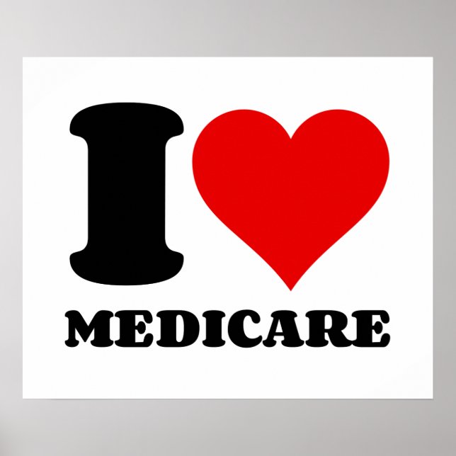 I LOVE MEDICARE POSTER (Front)
