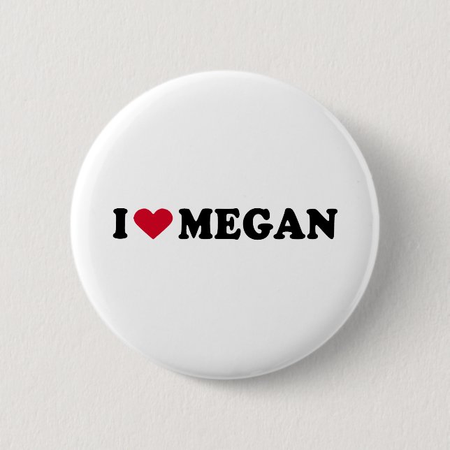 I LOVE MEGAN BUTTON (Front)