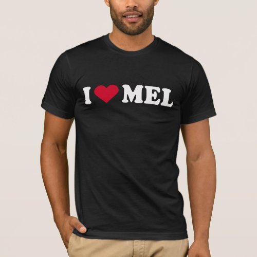 I LOVE MEL T_Shirt